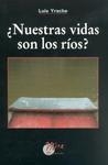 ¿Nuestras vidas son los ríos?