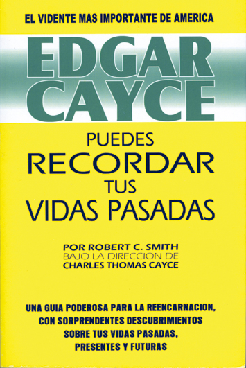 Edgar Cayce: Puedes Recordar tus Vidas Pasadas