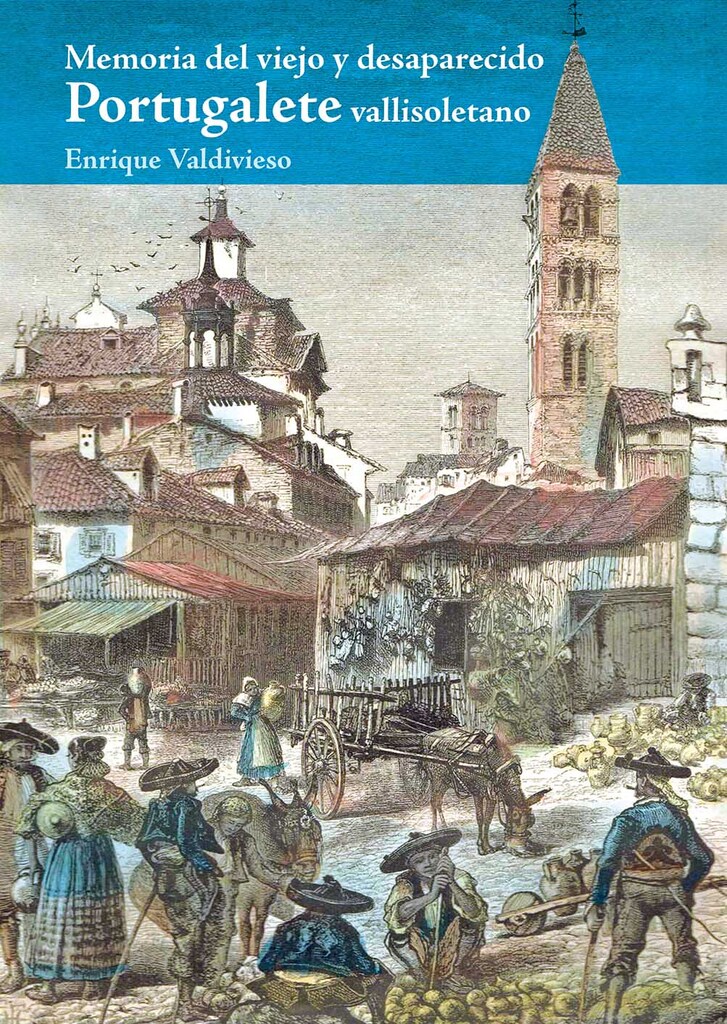 Memoria del viejo y desaparecido Portugalete vallisoletano