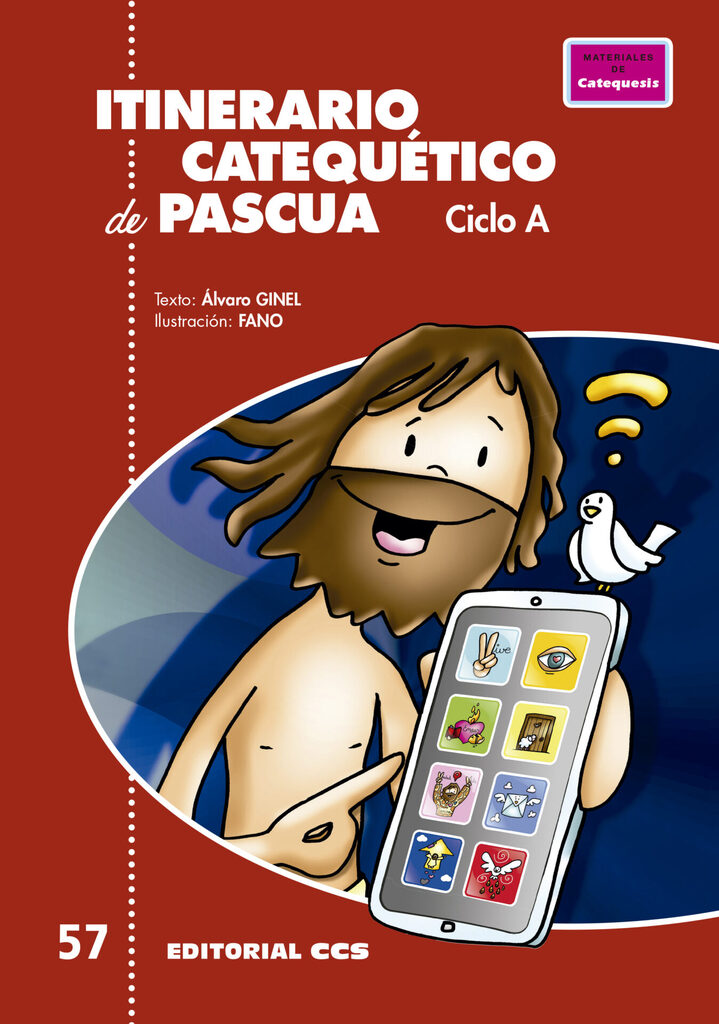 Itinerario catequético de Pascua. Ciclo A Itinerario catequético de Pascua. Ciclo A