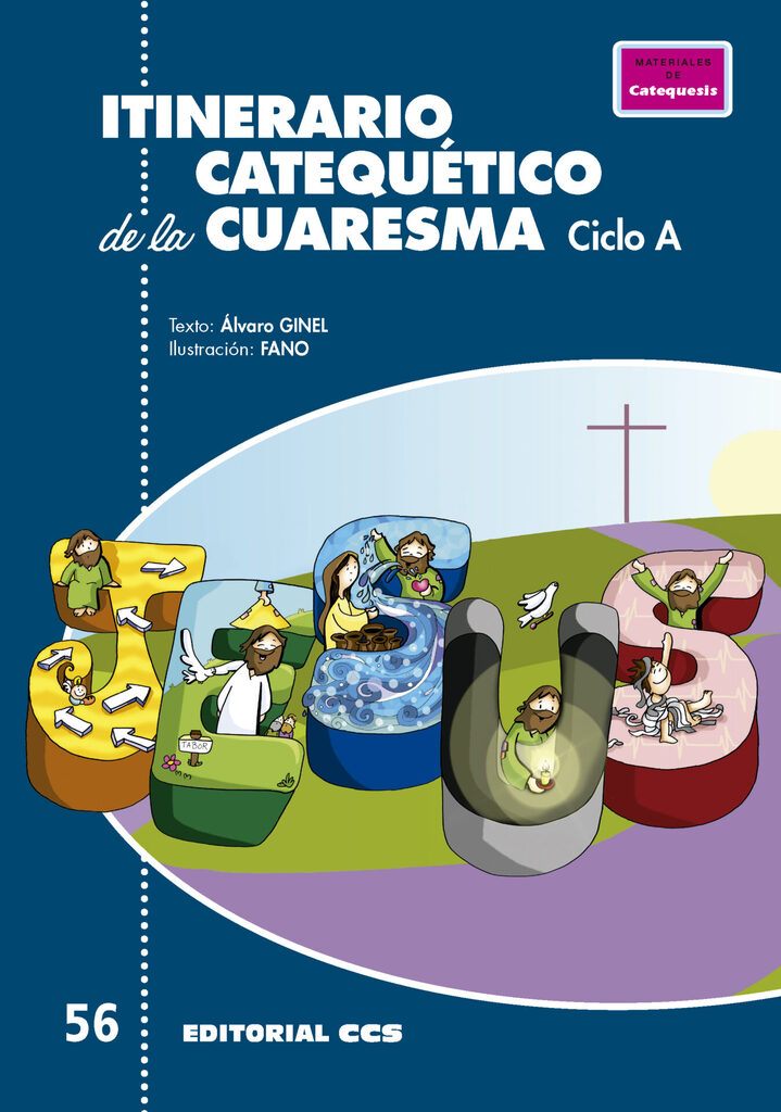 Itinerario catequético de la Cuaresma. Ciclo A Itinerario catequético de la Cuaresma. Ciclo A
