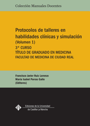 Protocolos de talleres en habilidades clínicas y simulación (volumen 1) Protocolos de talleres en habilidades clínicas y simulación (volumen 1)