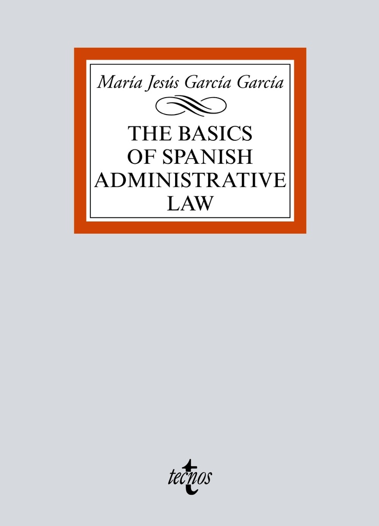 The basics of Spanish Administrative Law The basics of Spanish Administrative Law
