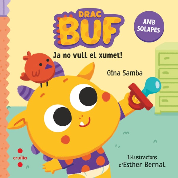 El drac Buf. Ja no vull el xumet!