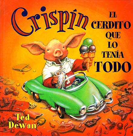 Crispín EL CERDITO QUE LO TENIA TODO Crispín EL CERDITO QUE LO TENIA TODO