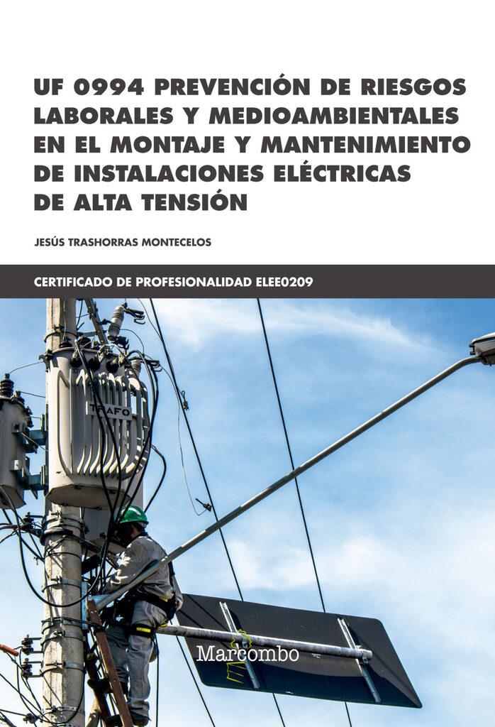 UF 0994 Prevención de riesgos laborales y medioambientales en el montaje y mantenimiento de instalaciones UF 0994 Prevención de riesgos laborales y medioambientales en el montaje y mantenimiento de instalaciones