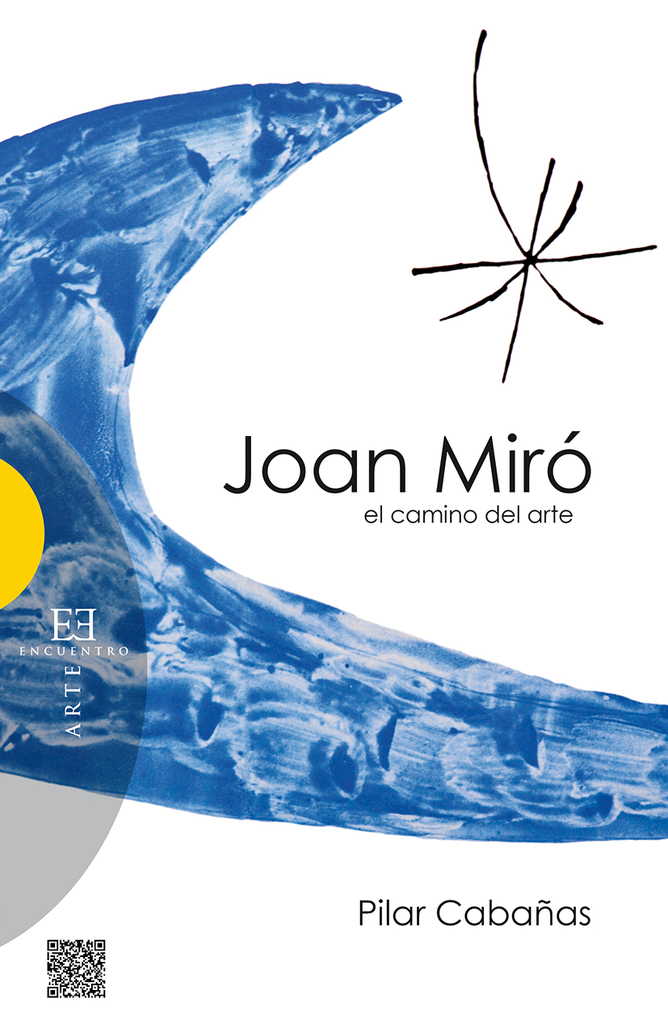 Joan Miró, el camino del arte Joan Miró, el camino del arte
