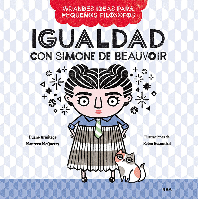 Igualdad con Simone de Beauvoir (Grandes ideas para pequeños filósofos) Igualdad con Simone de Beauvoir (Grandes ideas para pequeños filósofos)