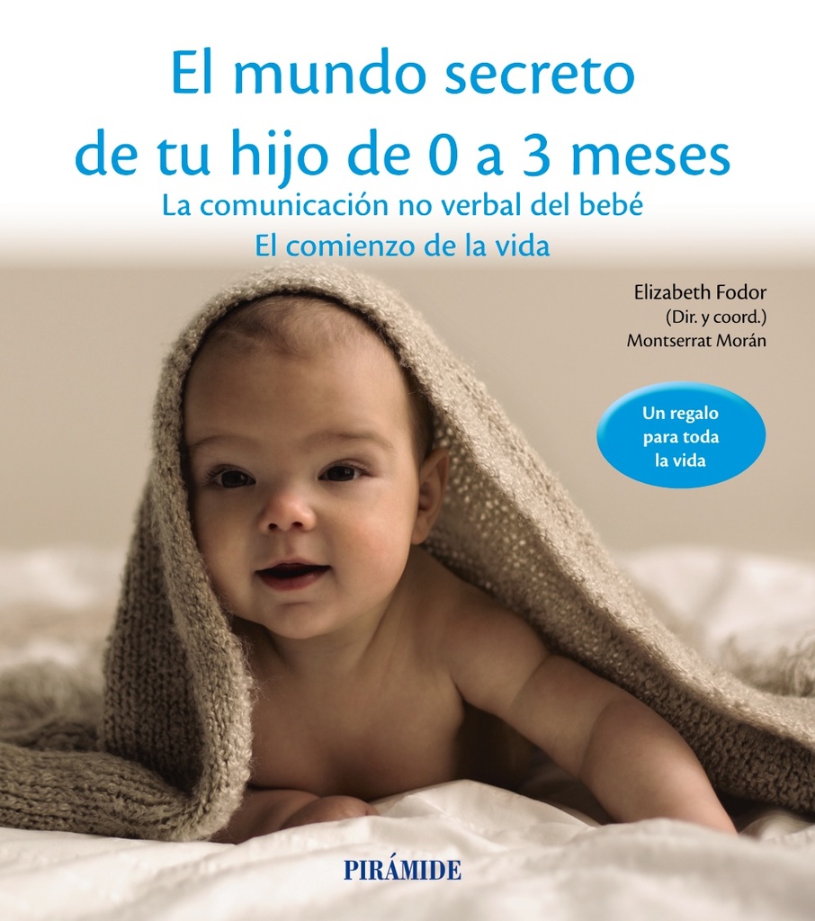 El mundo secreto de tu hijo de 0 a 3 meses El mundo secreto de tu hijo de 0 a 3 meses