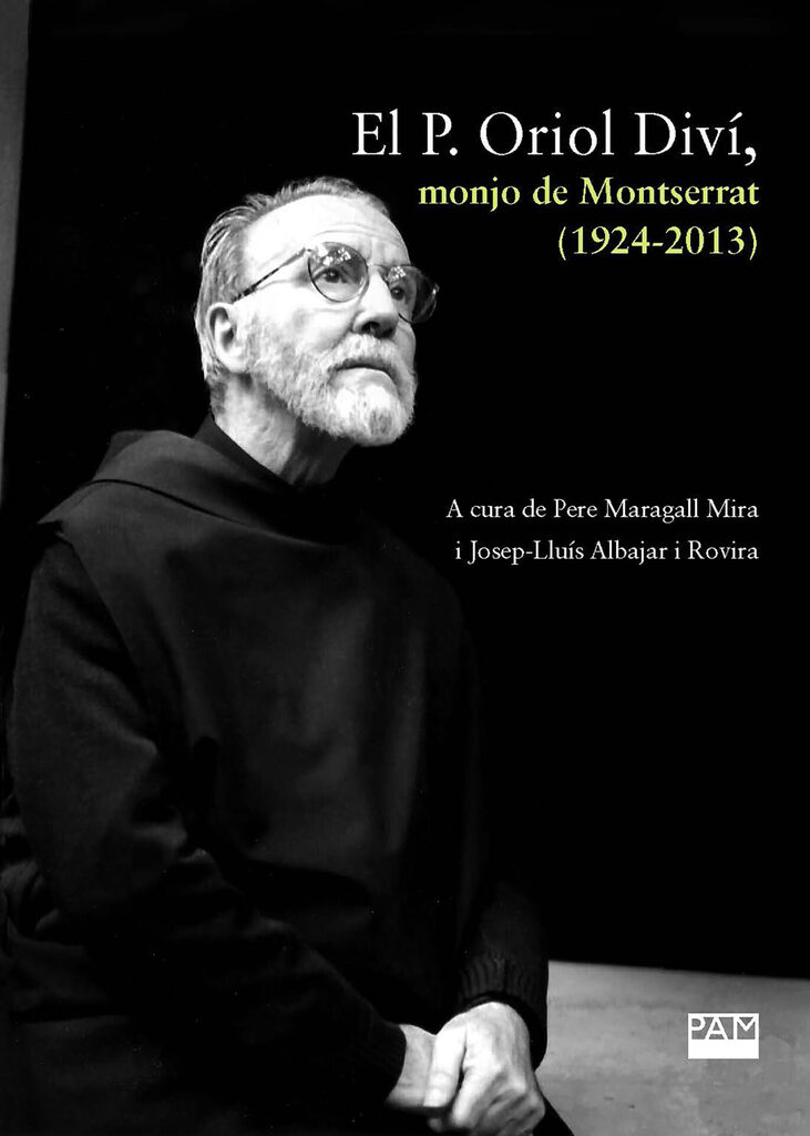 El P. Oriol Diví, monjo de Montserrat (1924-2013)