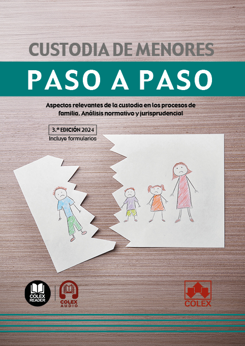 Custodia de menores. Paso a paso (3.ª EDICIÓN 2024)