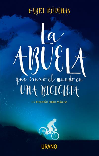 La abuela que cruzó el mundo en una bicicleta La abuela que cruzó el mundo en una bicicleta