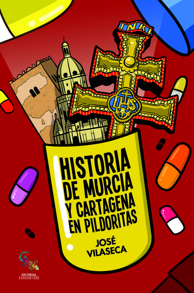Historia de Murcia y Cartagena en pildoritas Historia de Murcia y Cartagena en pildoritas