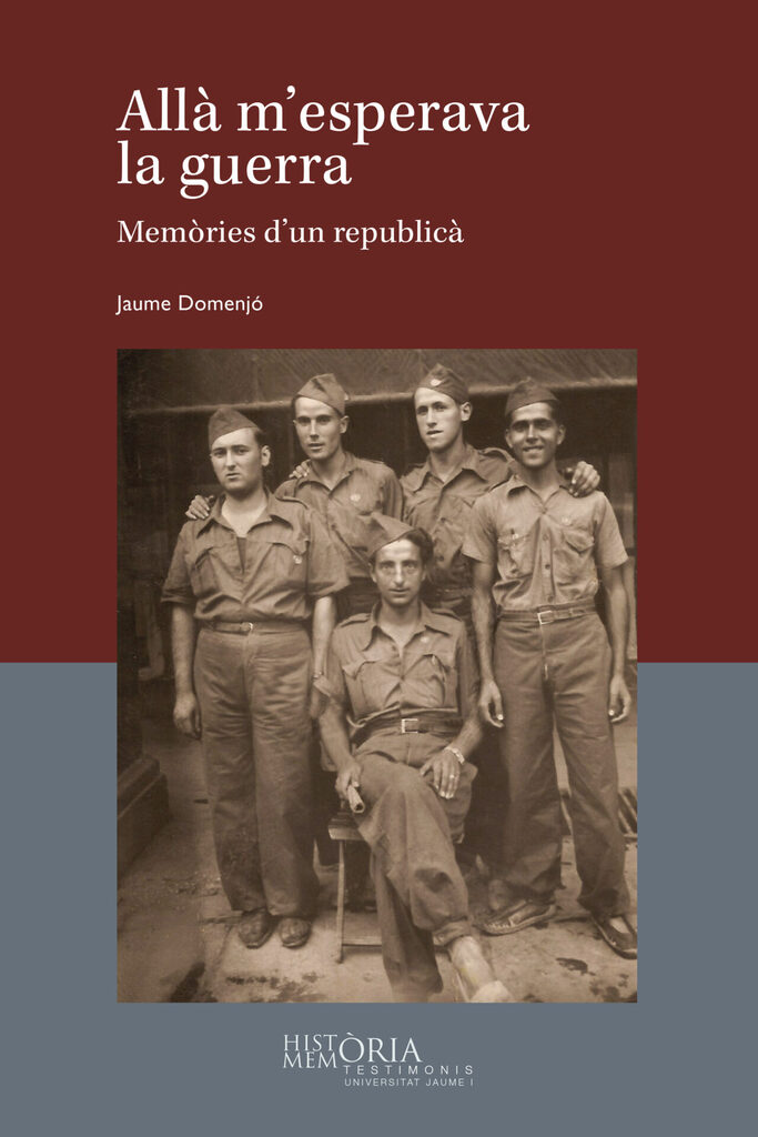 Allà m'esperava la guerra. Memòries d'un republicà