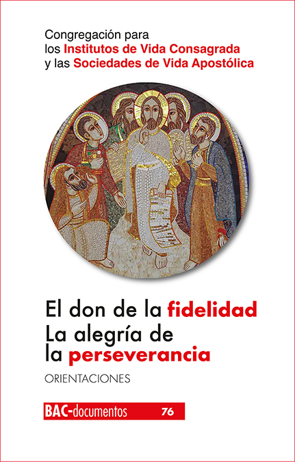El don de la fidelidad. La alegría de la perseverancia