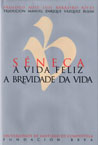 A vida feliz. A brevidade da vida
