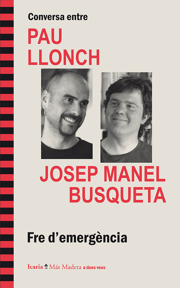 Conversa entre PAU LLONCH i JOSEP MANEL BUSQUETA. Fre d'emergència