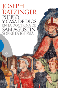 Pueblo y casa de Dios en la doctrina de san Agustín sobre la Iglesia Pueblo y casa de Dios en la doctrina de san Agustín sobre la Iglesia