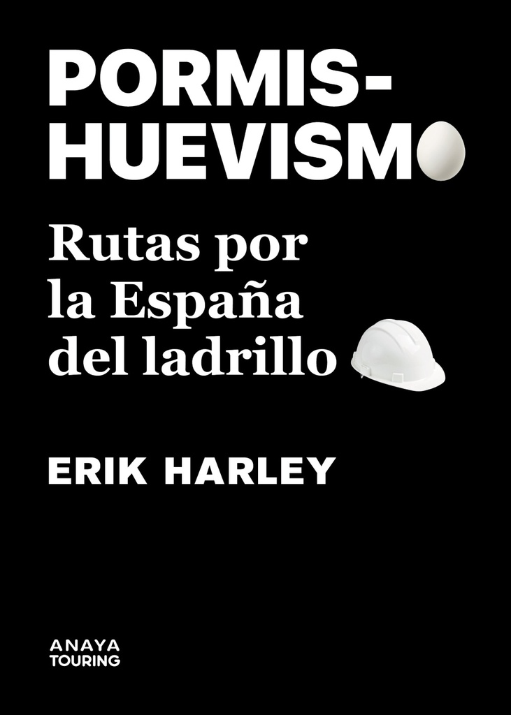 PORMISHUEVISMO. Rutas por la España del ladrillo PORMISHUEVISMO. Rutas por la España del ladrillo