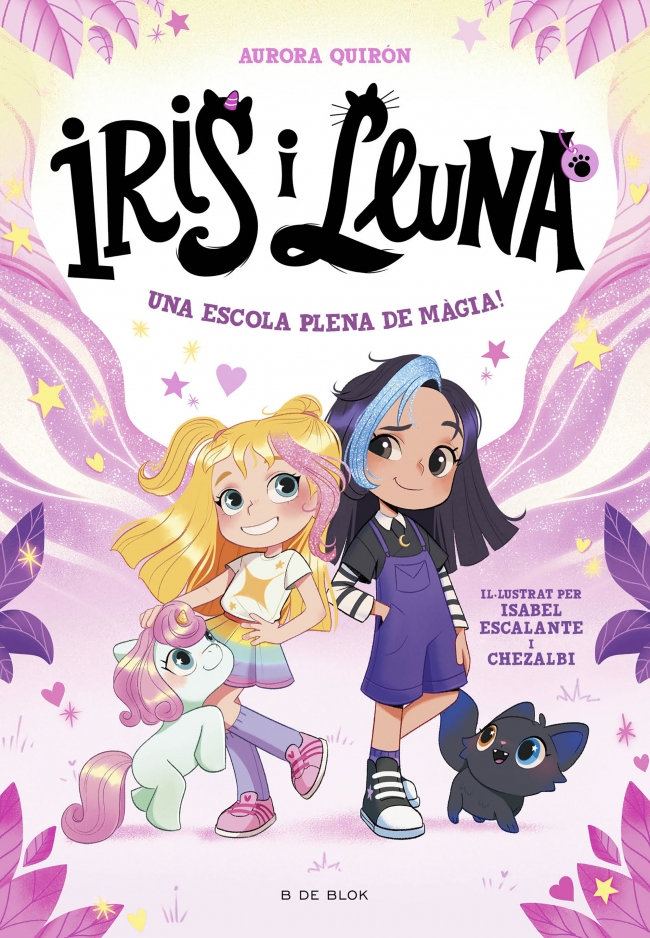 Iris i Lluna: cuidadores d'animalets màgics 1 - Una escola plena de màgia! Iris i Lluna: cuidadores d'animalets màgics 1 - Una escola plena de màgia!
