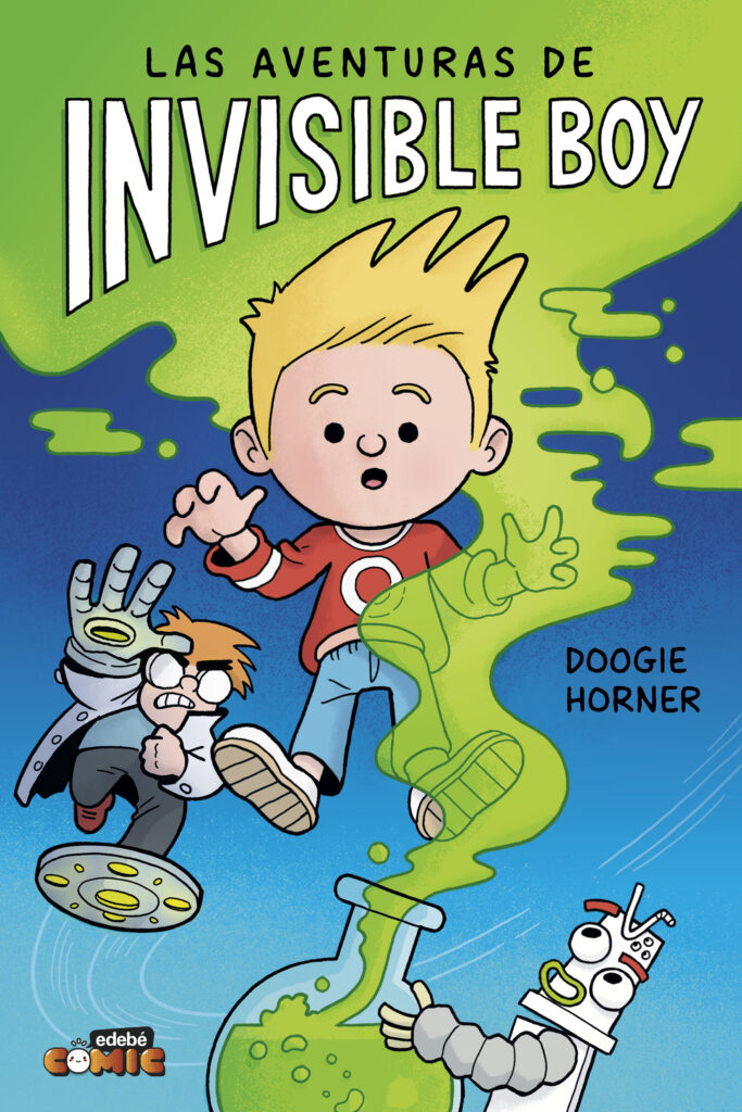 LAS AVENTURAS DE INVISIBLE BOY 2. DE CEROS A HÉROES