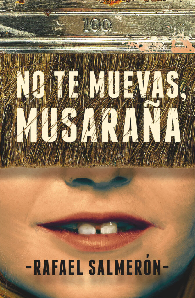 No te muevas, Musaraña