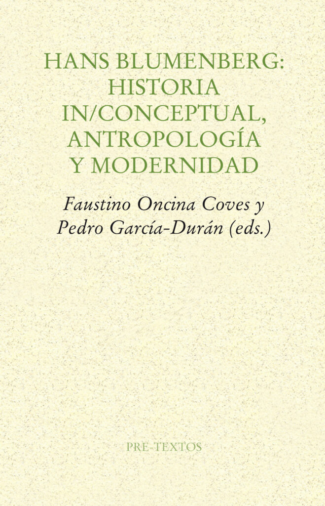 Hans Blumenberg: Historia in/conceptual, antropología y modernidad