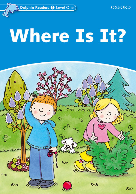 Dolphin Readers 1. Where Is It? International Edition