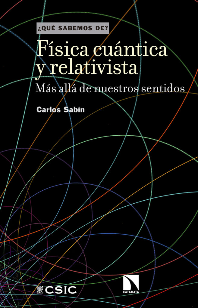 Física cuántica y relativista : más allá de nuestros sentidos
