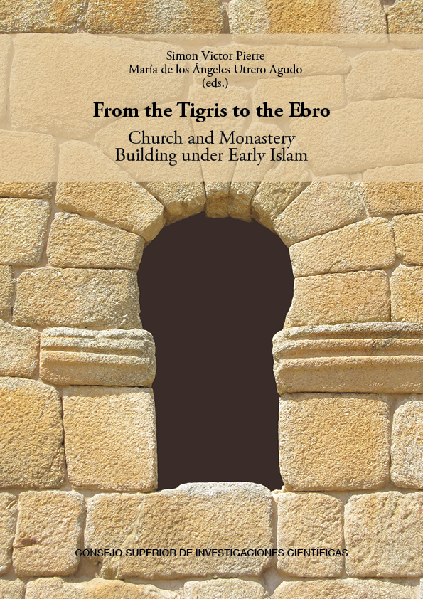 From the Tigris to the Ebro : Church and Monastery Building under Early Islam