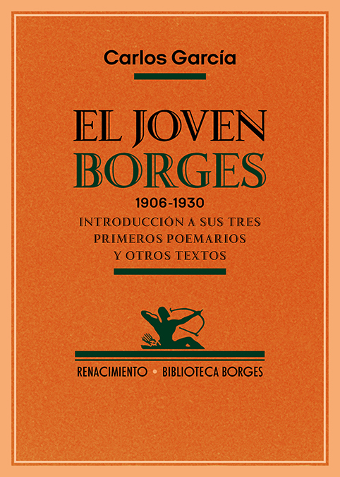 El joven Borges. 1906-1930 El joven Borges. 1906-1930
