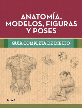 Guía completa dibujo. Anatomía, modelos, figuras y poses (ejercicios)
