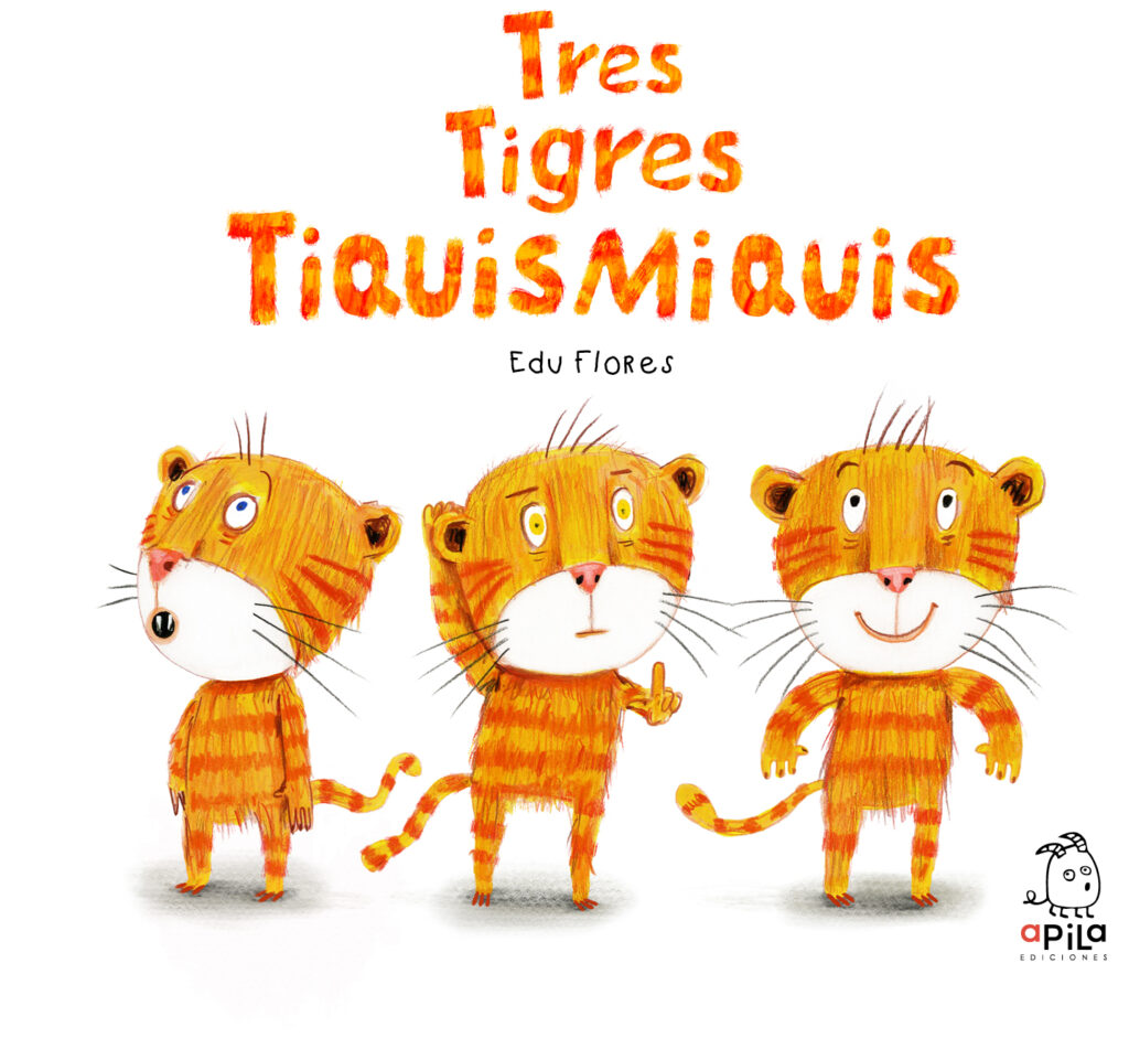 Tres tigres tiquismiquis Tres tigres tiquismiquis