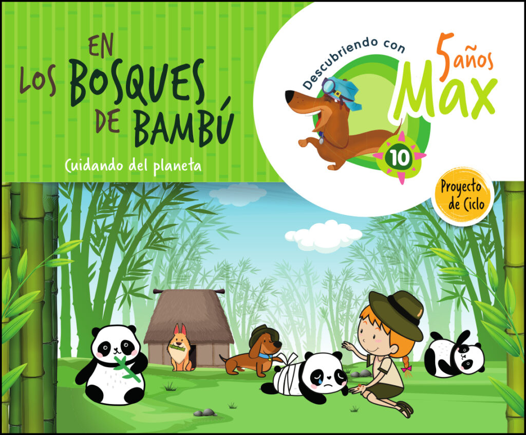 Descubriendo con Max. En los bosques de bambú. Cuidando del  planeta. Ciclo 5 años. LA