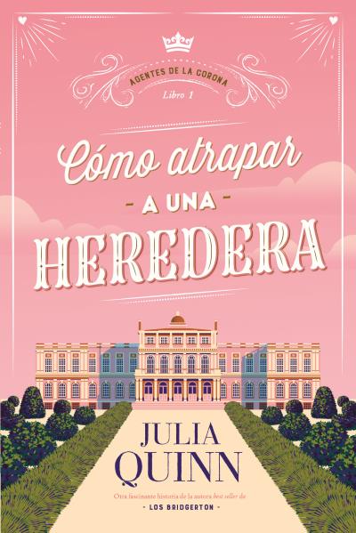 Cómo atrapar a una heredera (Agentes de la Corona 1)