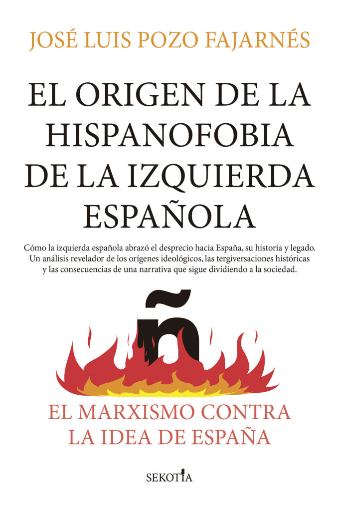 El origen de la hispanofobia de la izquierda española El origen de la hispanofobia de la izquierda española