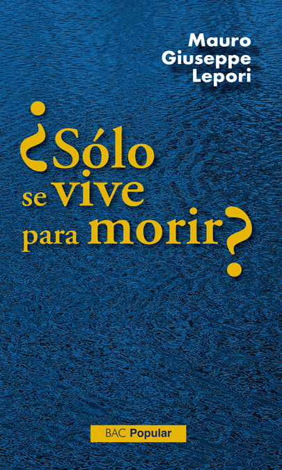 ¿Sólo se vive para morir?