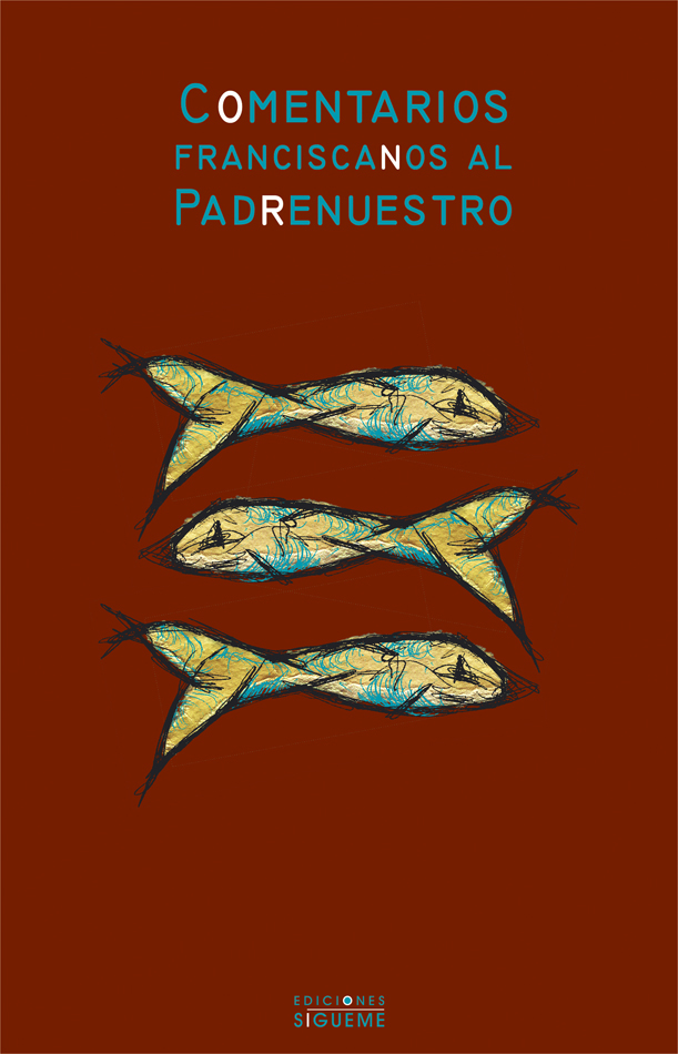 Comentarios franciscanos al Padrenuestro Comentarios franciscanos al Padrenuestro