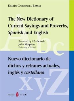 Nuevo diccionario de dichos y refranes actuales. Inglés y castellano
