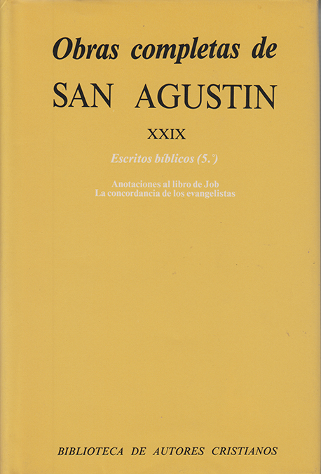 Obras completas de San Agustín. XXIX: Escritos bíblicos (5.º): Anotaciones al libro de Job. Concordancia de los evangelistas
