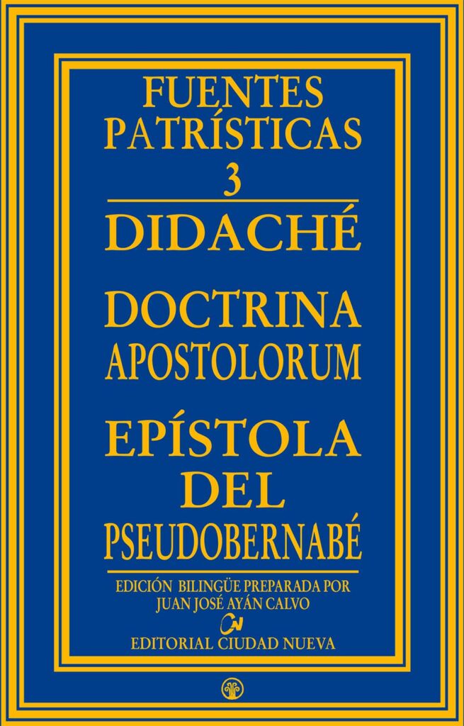 Didaché, Doctrina apostolorum, Epístola del Pseudo-Bernabé Didaché, Doctrina apostolorum, Epístola del Pseudo-Bernabé