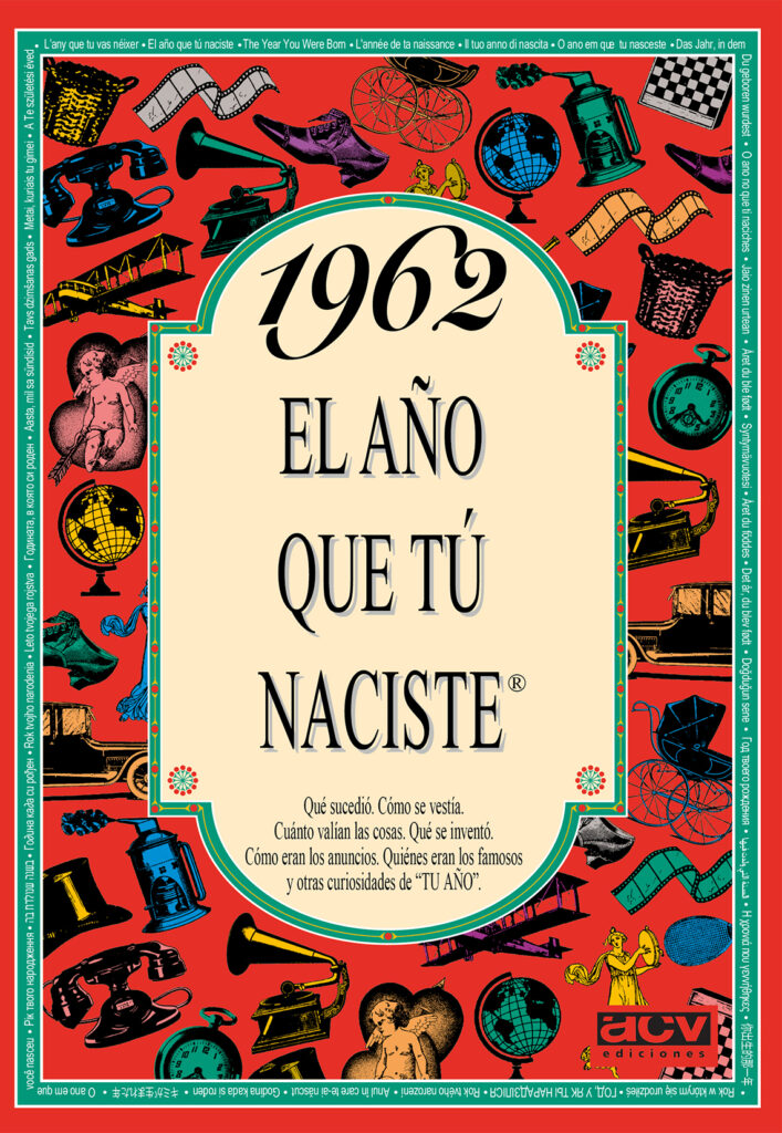 1962 El año que tú naciste 1962 El año que tú naciste