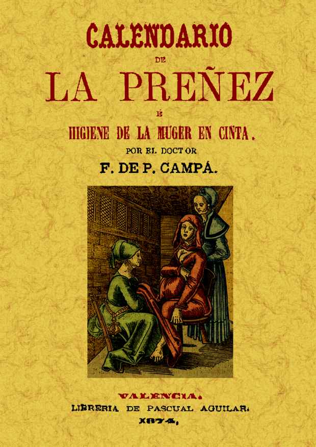 Calendario de la preñez, e higiene de la muger en cinta
