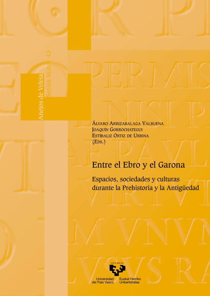 Entre el Ebro y el Garona. Espacios, sociedades y culturas durante la Prehistoria y la Antigedad