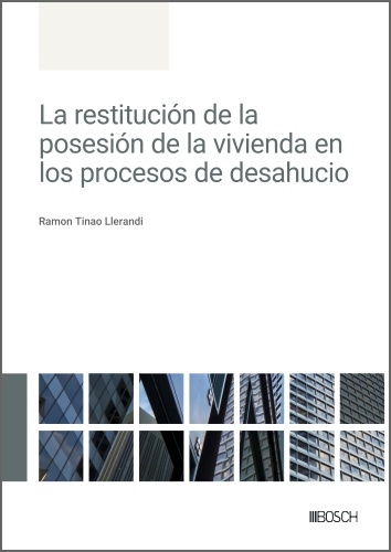 La restitución de la posesión de la vivienda en los procesos de desahucio