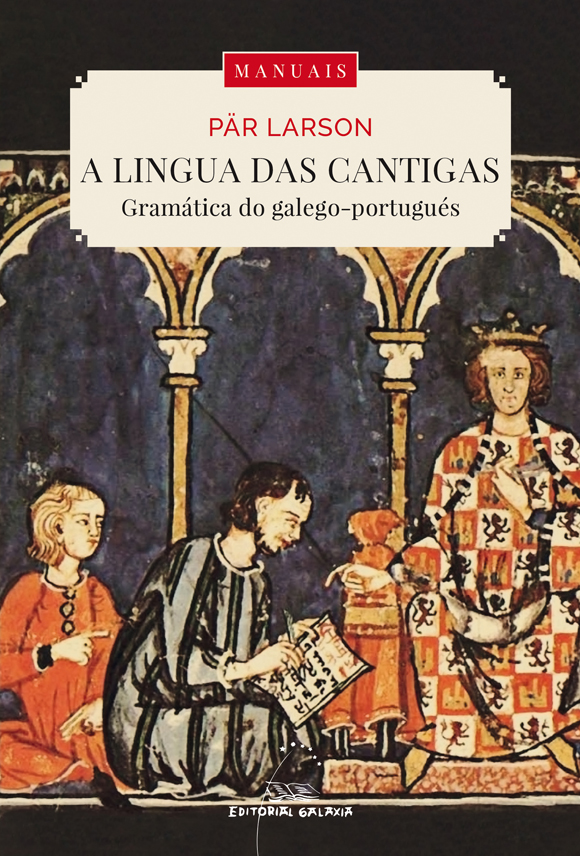 Lingua das cantigas. A gramatica do galego-portugues