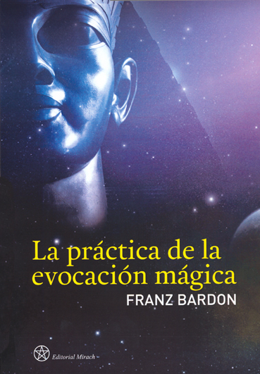 La Práctica de la Evocación Mágica