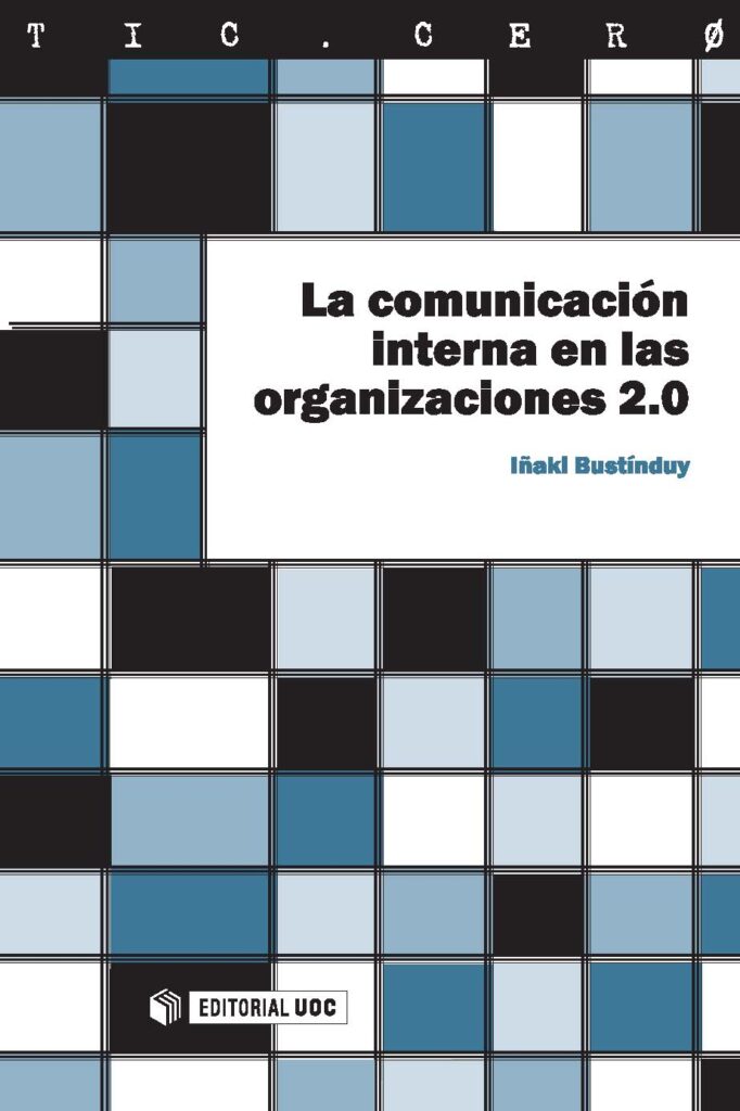 La comunicación interna en las organizaciones 2.0 La comunicación interna en las organizaciones 2.0
