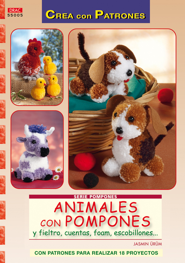 Serie Pompones nº 5. ANIMALES CON POMPONES Y FIELTRO, CUENTAS, FOAM, ESCOBILLONE