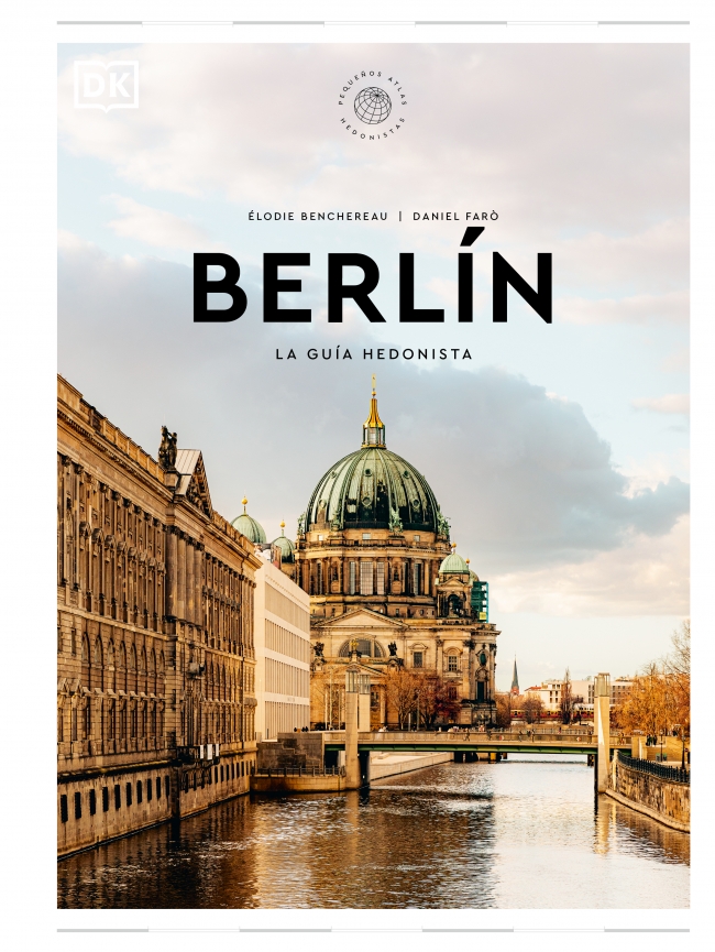 Berlín. La guía hedonista (Pequeños Atlas Hedonistas)